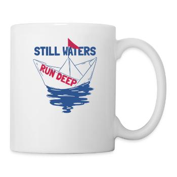 Stille Gewässer sind tief - Motivation inspirierend - Tasse - Weiß - Rechts
