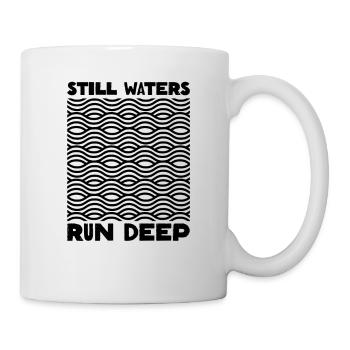 Stille Gewässer sind tief - Motivation inspirierend - Tasse - Weiß - Rechts