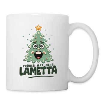 Früher war mehr Lametta - Tasse - Weiß - Rechts