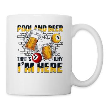 Pool And Beer That's Why I'm Here Billiards - Tasse - Weiß - Rechts