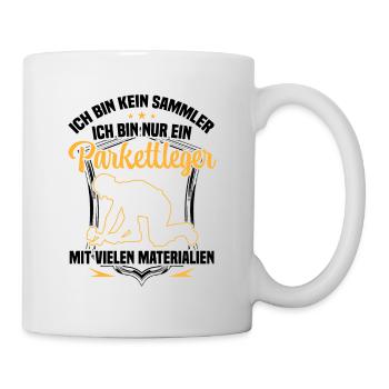 Parkettleger ist kein Sammler Bodenleger - Tasse - Weiß - Rechts