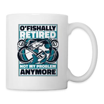 O'fishally Retired Not My Problem Anymore Angler - Tasse - Weiß - Rechts