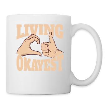 Living My Okayest Life 5 - Tasse - Weiß - Rechts