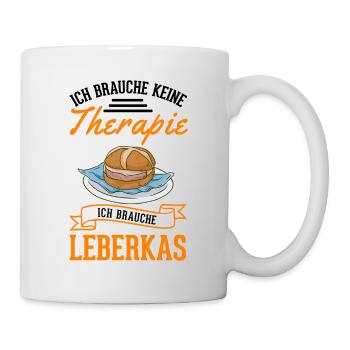 Leberkas Therapie Leberkäse Fleischkäse - Tasse - Weiß - Rechts