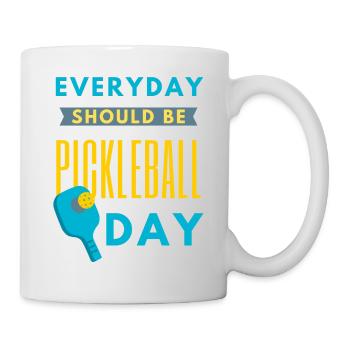 Jeder Tag sollte Pickleball-Tag sein lustiges Zitat - Tasse - Weiß - Rechts