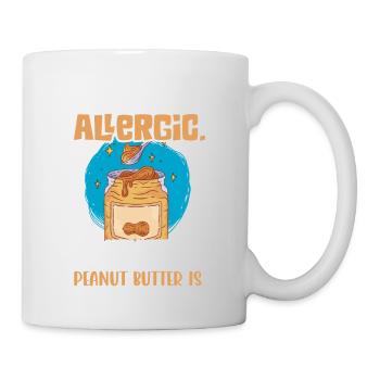 Yes I Have A Peanut Allergic. Nut Allergic Awarene - Tasse - Weiß - Rechts