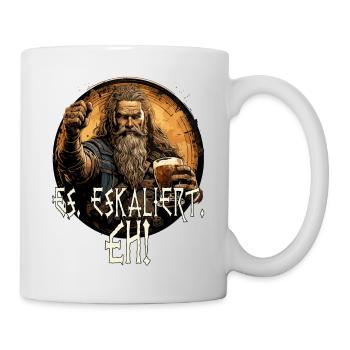 Wikinger Spruch Es, Eskaliert, eh - Tasse - Weiß - Rechts