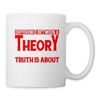 The Only Difference Between A Conspiracy Theory 17 - Tasse - Weiß - Rechts