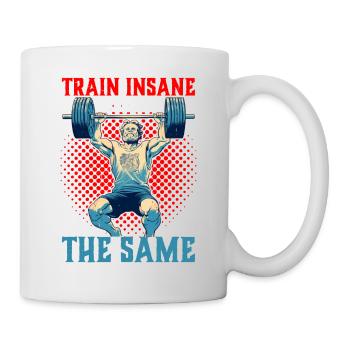 Train Insane Or Remain The Same 26 - Mug - white - Right