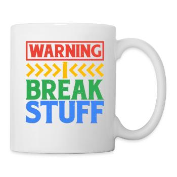 Warning I Break Stuff 6 - Tasse - Weiß - Rechts