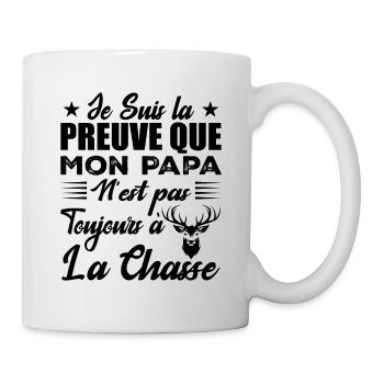 La Preuve Que Mon Papa Pas Toujours Chasse - Mug blanc - blanc - Droite