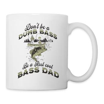 Funny Don’t Be A Dumb Bass - Be A Reel Cool Dad - Mug blanc - blanc - Droite