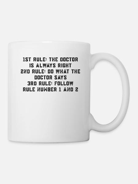 Règle drôle de médecin - Le médecin a toujours raison - Mug blanc - blanc