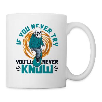 If You Never Try You'll Never Know Skatergirl - Tasse - Weiß - Rechts