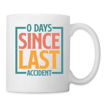 0 Days Since Last Accident 21 - Tasse - Weiß - Rechts