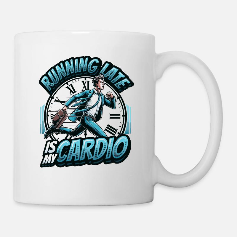 Running Late Humor Sarkasmus Immer Zu Spät Kommen - Tasse - Weiß