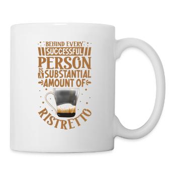 Erfolgreich nur mit Ristretto - Tasse - Weiß - Rechts
