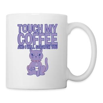 Touch My Coffee And I Will Scratch You 4 - Tasse - Weiß - Rechts