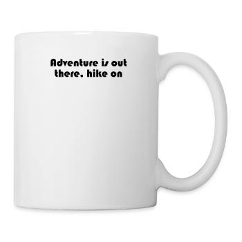 Hiking - Adventure is out there, hike on - Mug - white - Right