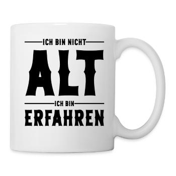 Ich bin nicht Alt ich bin Erfahren Alter Sprüche - Tasse - Weiß - Rechts