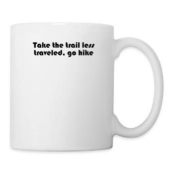 Hiking - Take the trail less traveled, go hike - Mug - white - Right