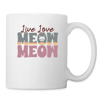 Live Love Meow Meow - Lustige Katzen Mama Retro - Tasse - Weiß - Rechts