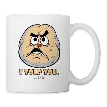 Crazy potato, I told you so - Mug - white - Right