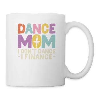 Dance Mom I Don’t Dance I Finance Funny Dancing - Mug blanc - blanc - Droite