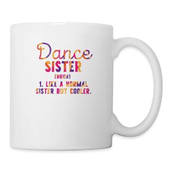 Tanzen Schwester Substantiv lustig Tanzen - Tasse - Weiß - Rechts