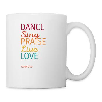 Danser, Chanter, Louer, Vie, Amour, Danser, Chrétien - Mug blanc - blanc - Droite