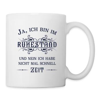 Ja ich bin im Ruhestand Lustige Sprüche Humor - Tasse - Weiß - Rechts