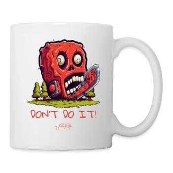 Crâne de tronçonneuse forestière : Ne le fais pas - Mug blanc - blanc - Droite