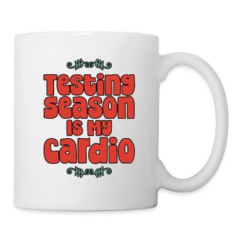 Testing Season Is My Cardio 4 - Tasse - Weiß - Rechts