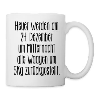 stellt am 24. die Waagen 5 Kg zurück - Tasse - Weiß - Rechts