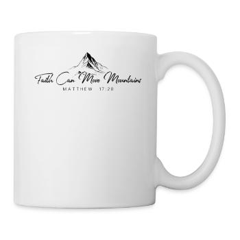 Glaube Versetzt Berge Christ Christliches Geschenk - Tasse - Weiß - Rechts