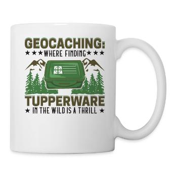 Wo es ein Nervenkitzel ist, Tupperware in freier Wildbahn zu finden. - Tasse - Weiß - Rechts