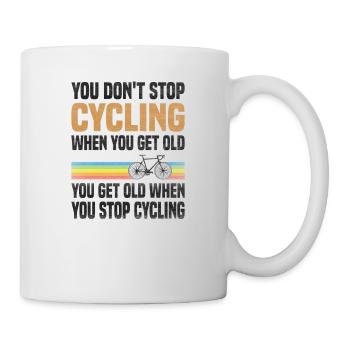 You don't stop cycling because you're getting old - Mug - white - Right