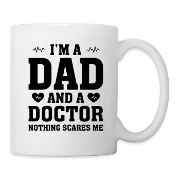 I'm A Dad And A Doctor Nothing Scares Me - Doctor - Mug - white - Right