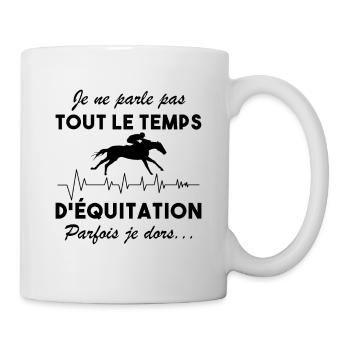 Je ne parle pas toujours d équitation - Mug blanc - blanc - Droite