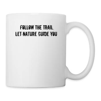 Wandern - Follow the trail, let nature guide you - Tasse - Weiß - Rechts