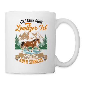 Ein Leben ohne Lewitzer ist möglich Aber sinnlos - Tasse - Weiß - Rechts