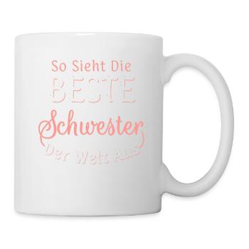 So Sieht Die Beste Schwester Der Welt Aus - Tasse - Weiß - Rechts