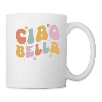 Ciao Bella - Tasse - Weiß - Rechts