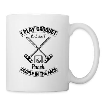 I Play Croquet So I Don't Punch People In The Face - Mug - white - Right