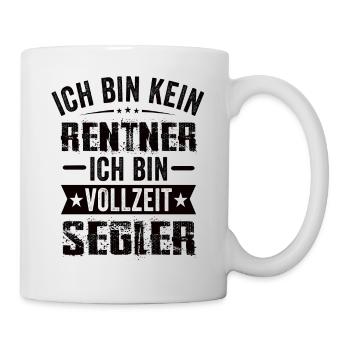 Ich Bin Kein Rentner Ich Bin Vollzeit Segler - Tasse - Weiß - Rechts