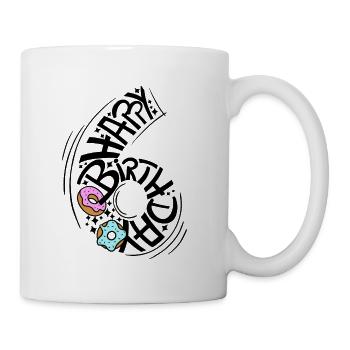 6th Birthday Birthday Shirt Happy Birthday - Mug - white - Right