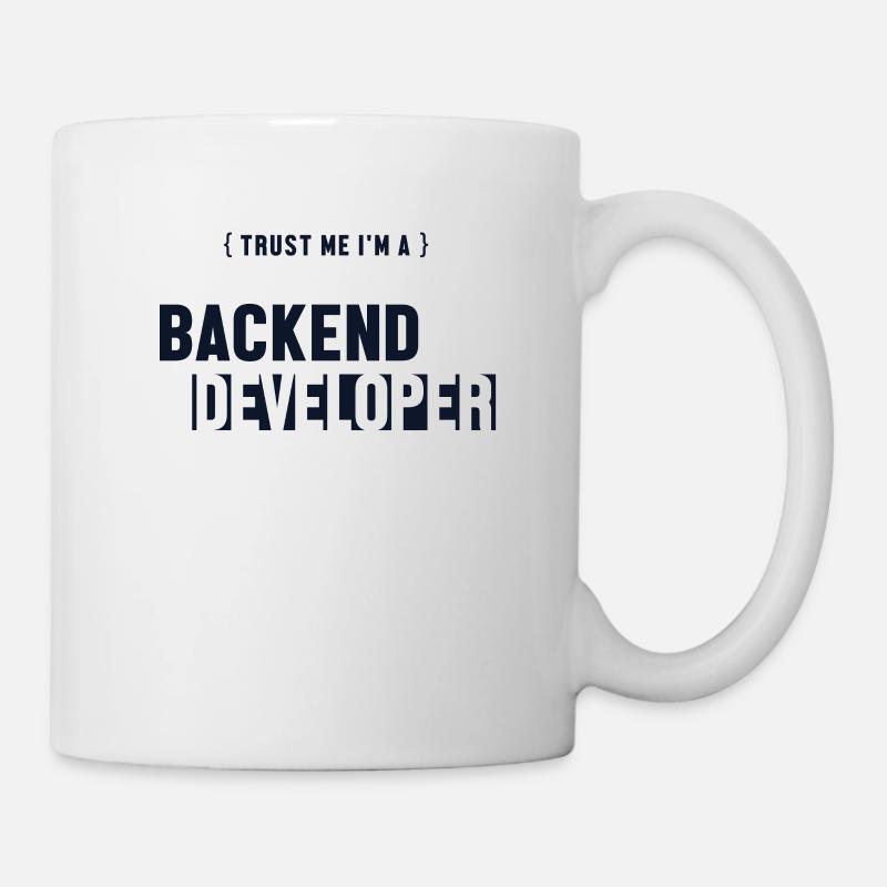 Trust Me I'm Backend Developer Developer Coder - Tasse - Weiß