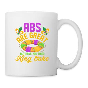 Abs Are Great But Have You Tried King Cake Mardi G - Tasse - Weiß - Rechts