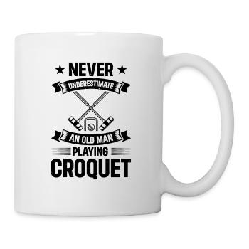 Never Underestimate An Old Man Playing Croquet - Tasse - Weiß - Rechts