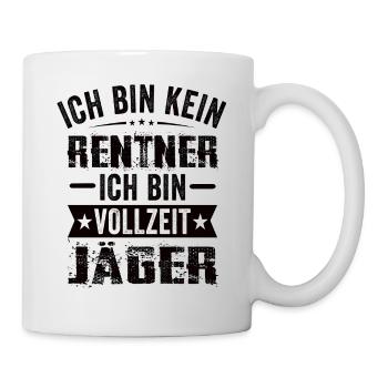 Ich Bin Kein Rentner Ich Bin Vollzeit Jäger - Tasse - Weiß - Rechts